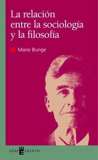 RELACION ENTRE LA SOCIOLOGIA Y LA FILOSOFIA, LA | 9788441407671 | BUNGE, MARIO | Galatea Llibres | Llibreria online de Reus, Tarragona | Comprar llibres en català i castellà online