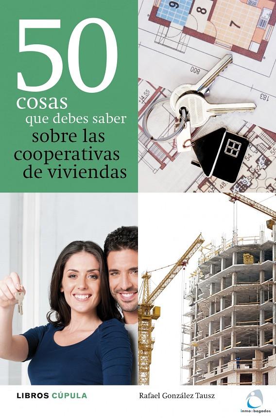 50 COSAS QUE DEBES SABER SOBRE LAS COOPERATIVAS DE VIVIENDAS | 9788448000479 | GONZÁLEZ TAUSZ, RAFAEL | Galatea Llibres | Librería online de Reus, Tarragona | Comprar libros en catalán y castellano online