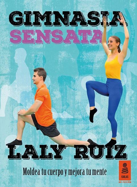 GIMNASIA SENSATA | 9788416023462 | RUIZ, LALY | Galatea Llibres | Llibreria online de Reus, Tarragona | Comprar llibres en català i castellà online