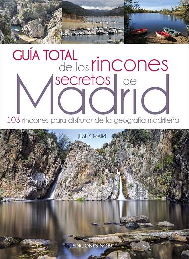 GUÍA TOTAL DE LOS RINCONES SECRETOS DE MADRID | 9788484597490 | MAIRE, JESÚS | Galatea Llibres | Llibreria online de Reus, Tarragona | Comprar llibres en català i castellà online