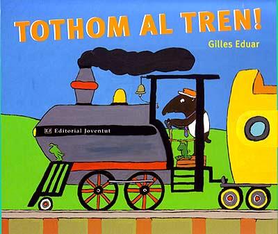 TOTHOM AL TREN | 9788426135636 | EDUAR, GILLES | Galatea Llibres | Llibreria online de Reus, Tarragona | Comprar llibres en català i castellà online