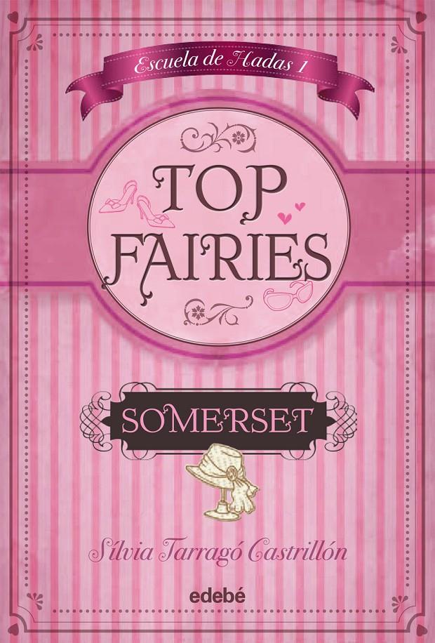 TOP FAIRIES/ESCUELA DE HADAS I: SOMERSET | 9788468308425 | TARRAGÓ CASTRILLÓN, SILVIA | Galatea Llibres | Llibreria online de Reus, Tarragona | Comprar llibres en català i castellà online