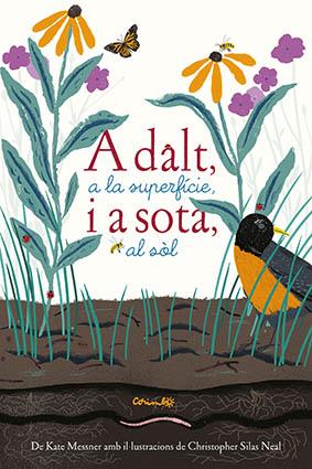 A DALT A LA SUPERFICIE I A SOTA AL SOL | 9788484705765 | MESSNER, KATE / CHRISTOPHER SILAS NEAL | Galatea Llibres | Llibreria online de Reus, Tarragona | Comprar llibres en català i castellà online