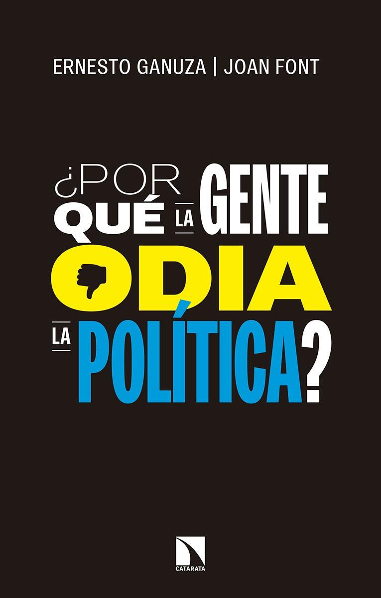 POR QUÉ LA GENTE ODIA LA POLÍTICA? | 9788490974681 | GANUZA, ERNESTO | Galatea Llibres | Llibreria online de Reus, Tarragona | Comprar llibres en català i castellà online