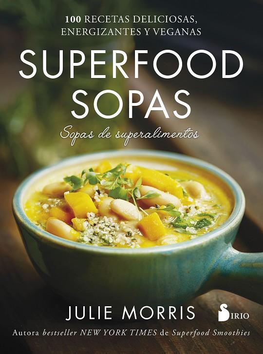 SUPERFOOD SOPAS | 9788417030421 | MORRIS, JULIE | Galatea Llibres | Llibreria online de Reus, Tarragona | Comprar llibres en català i castellà online