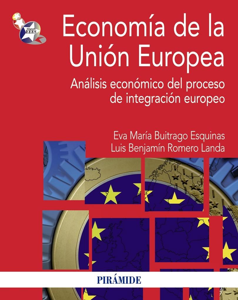 ECONOMÍA DE LA UNIÓN EUROPEA | 9788436828283 | BUITRAGO ESQUINAS, EVA MARÍA/ROMERO LANDA, LUIS BENJAMÍN | Galatea Llibres | Llibreria online de Reus, Tarragona | Comprar llibres en català i castellà online