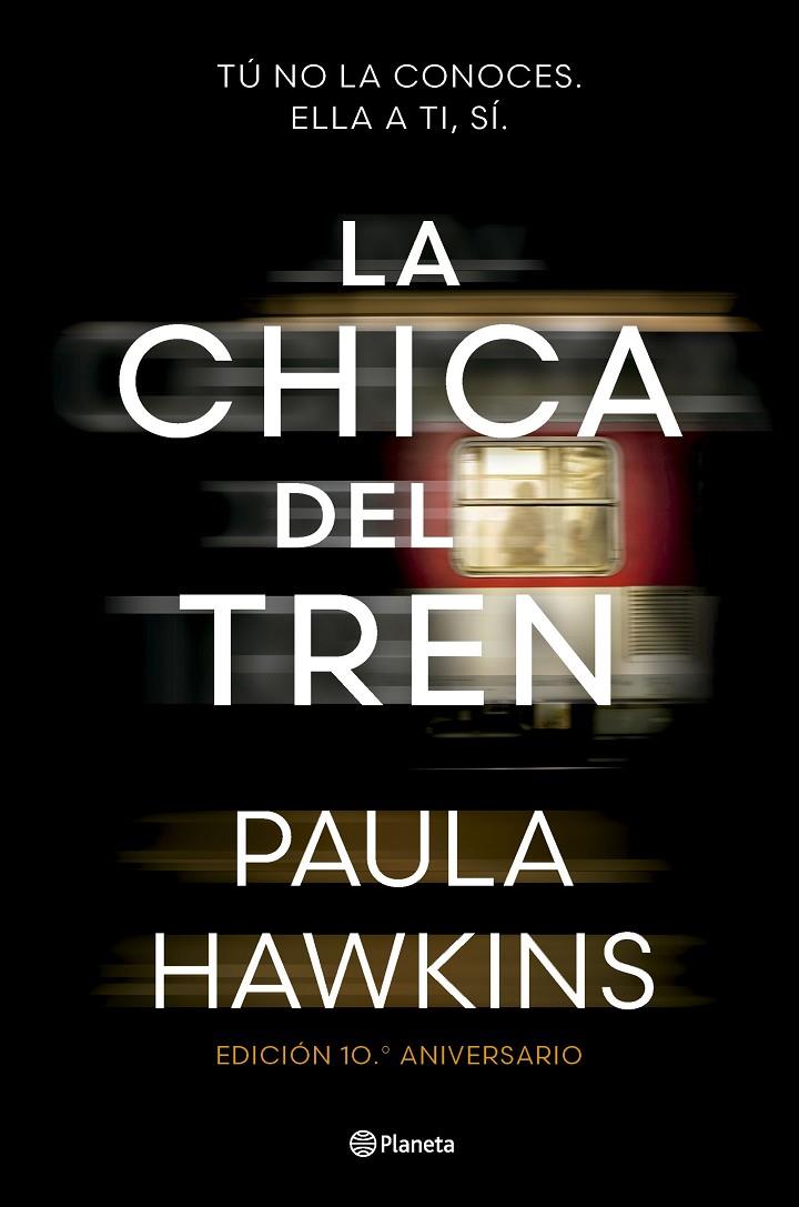 LA CHICA DEL TREN (EDICIÓN 10.º ANIVERSARIO) | 9788408295532 | HAWKINS, PAULA | Galatea Llibres | Llibreria online de Reus, Tarragona | Comprar llibres en català i castellà online