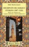 DESCRIPCION DEL DAMASCO OTOMANO (1807-1920) SEGUN LAS CRONIC | 9788478132782 | MARTIN ASUERO, PABLO | Galatea Llibres | Librería online de Reus, Tarragona | Comprar libros en catalán y castellano online