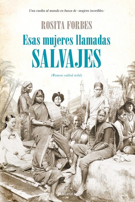 ESAS MUJERES LLAMADAS SALVAJES | 9788415828402 | FORBES, ROSITA | Galatea Llibres | Llibreria online de Reus, Tarragona | Comprar llibres en català i castellà online