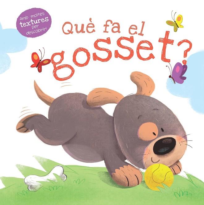 QUÈ FA EL GOSSET? | 9788491679356 | AA.VV | Galatea Llibres | Llibreria online de Reus, Tarragona | Comprar llibres en català i castellà online