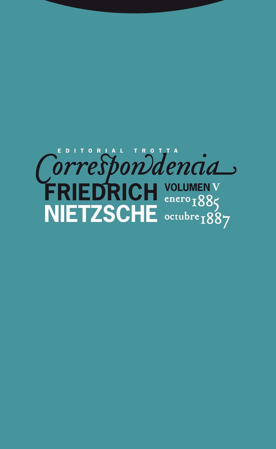 CORRESPONDENCIA V (ENERO 1885 - OCTUBRE 1887) | 9788498792034 | NIETZSCHE, FRIEDRICH | Galatea Llibres | Llibreria online de Reus, Tarragona | Comprar llibres en català i castellà online