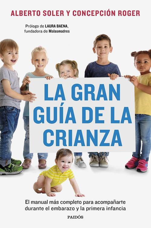 LA GRAN GUÍA DE LA CRIANZA | 9788449341502 | SOLER SARRIÓ, ALBERTO/ROGER SÁNCHEZ, CONCEPCIÓN | Galatea Llibres | Llibreria online de Reus, Tarragona | Comprar llibres en català i castellà online