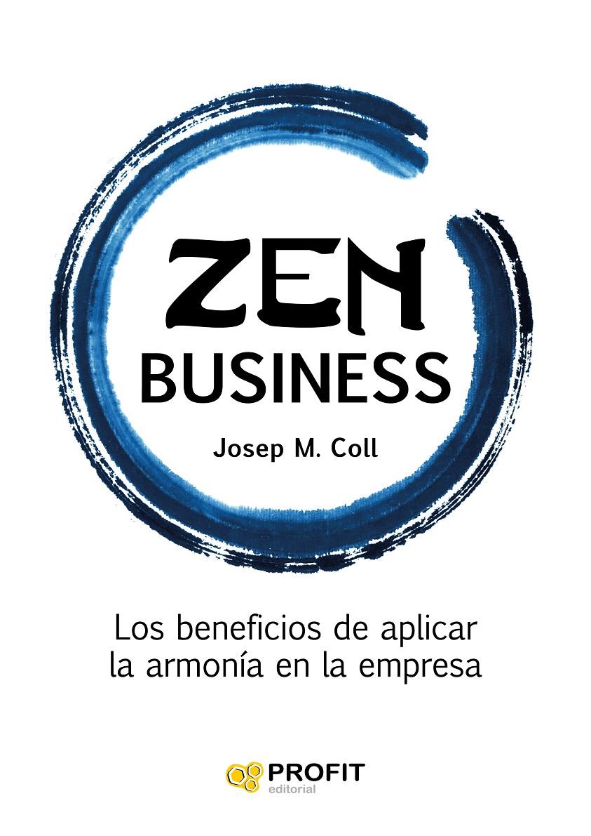 ZEN BUSINESS | 9788416115877 | COLL MORELL, JOSEP MARIA | Galatea Llibres | Librería online de Reus, Tarragona | Comprar libros en catalán y castellano online