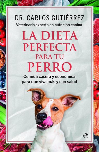 LA DIETA PERFECTA PARA TU PERRO | 9788413848464 | GUTIÉRREZ, DR. CARLOS | Galatea Llibres | Llibreria online de Reus, Tarragona | Comprar llibres en català i castellà online