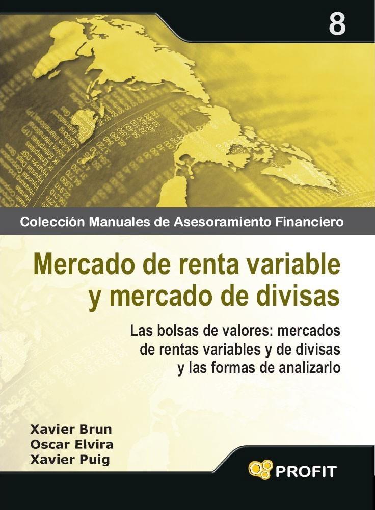 MERCADO DE RENTA VARIABLE Y MERCADO DE DIVISAS | 9788496998735 | ELVIRA BENITO/XAVIER BRUN LOZANO/XAVIER PUIG | Galatea Llibres | Llibreria online de Reus, Tarragona | Comprar llibres en català i castellà online