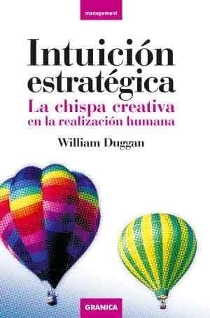 INTUICIÓN ESTRATÉGICA | 9788483581544 | DUGGAN, WILLIAM | Galatea Llibres | Llibreria online de Reus, Tarragona | Comprar llibres en català i castellà online