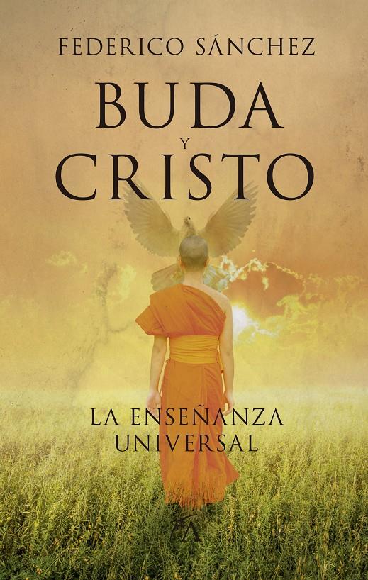 BUDA Y CRISTO. LA ENSEÑANZA UNIVERSAL | 9788496632868 | SÁNCHEZ, FEDERICO | Galatea Llibres | Librería online de Reus, Tarragona | Comprar libros en catalán y castellano online