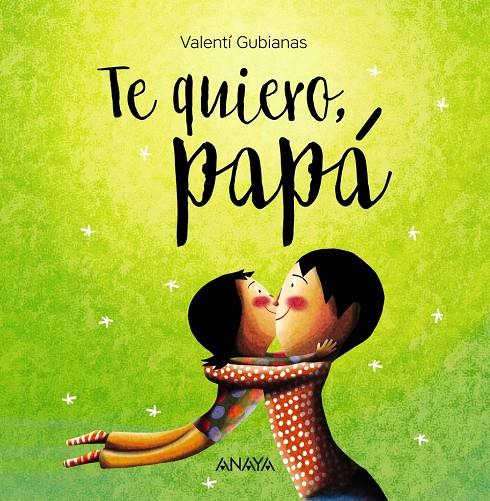 TE QUIERO, PAPá | 9788469836392 | GUBIANAS, VALENTí | Galatea Llibres | Llibreria online de Reus, Tarragona | Comprar llibres en català i castellà online