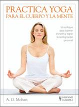 PRACTICA YOGA PARA EL CUERPO Y LA MENTE | 9788425511806 | MOHAN | Galatea Llibres | Llibreria online de Reus, Tarragona | Comprar llibres en català i castellà online