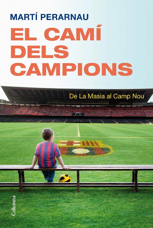 CAMÍ DELS CAMPIONS, EL | 9788466413794 | PERARNAU, MARTI | Galatea Llibres | Librería online de Reus, Tarragona | Comprar libros en catalán y castellano online