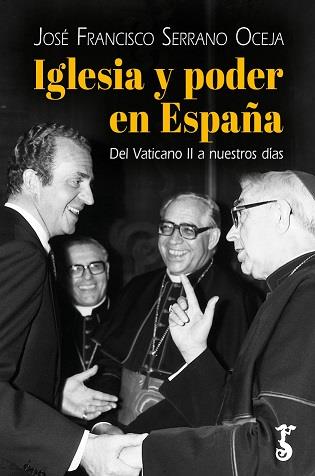 IGLESIA Y PODER EN ESPAÑA | 9788419018533 | SERARNO OCEJA, JOSÉ FRANCISCO | Galatea Llibres | Llibreria online de Reus, Tarragona | Comprar llibres en català i castellà online