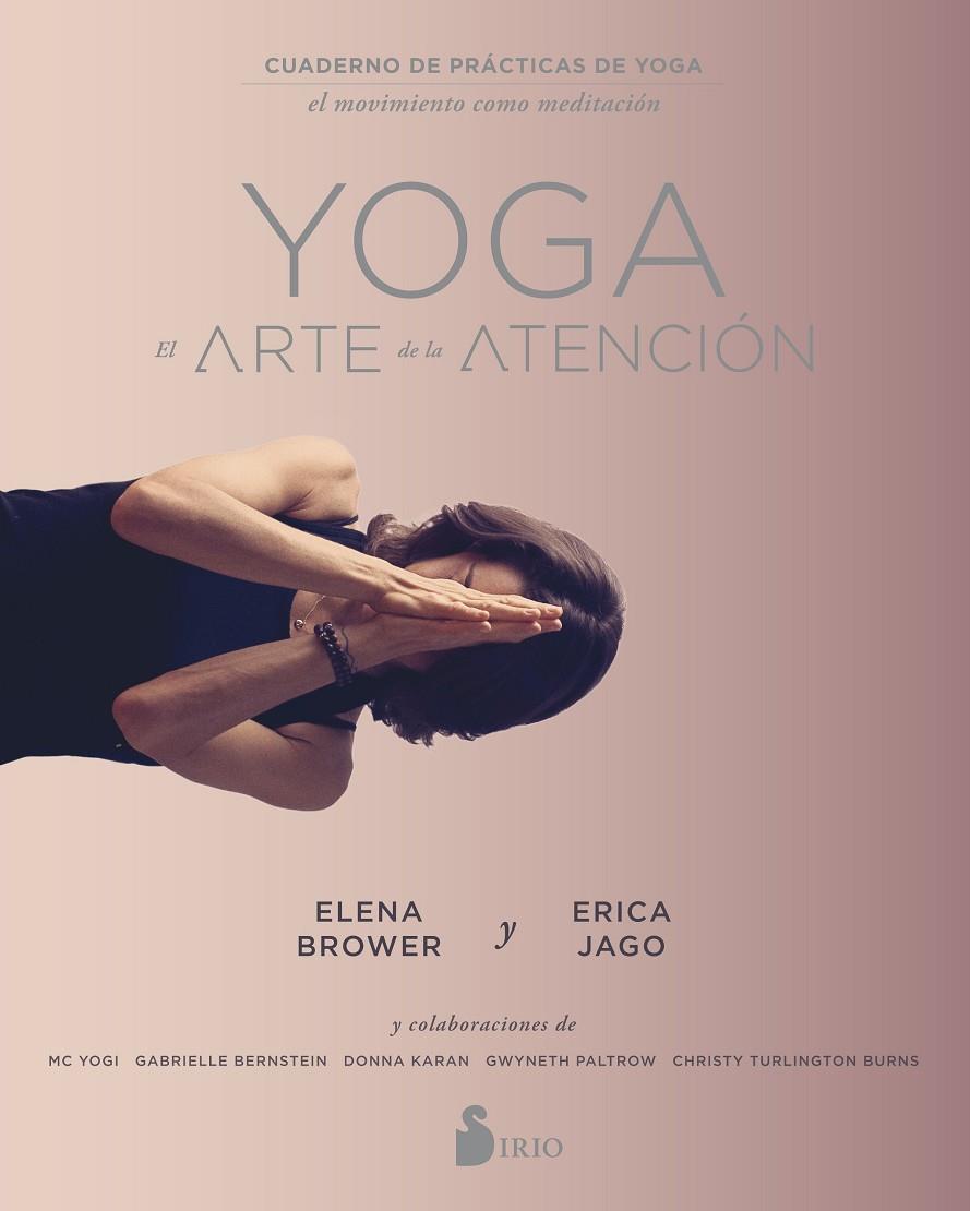 YOGA: EL ARTE DE LA ATENCIÓN | 9788416579914 | BROWER, ELENA/JAGO, ERICA | Galatea Llibres | Llibreria online de Reus, Tarragona | Comprar llibres en català i castellà online