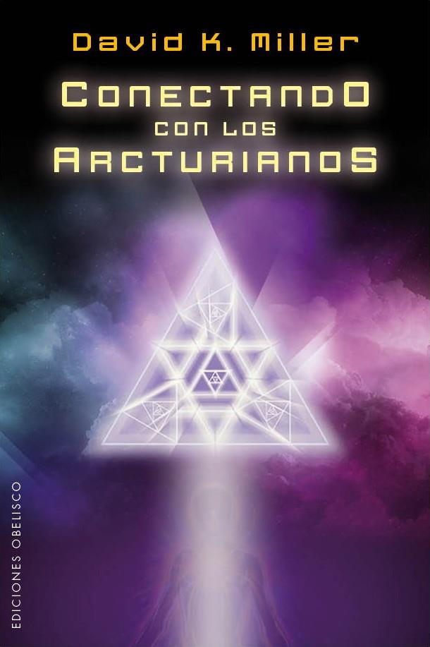 CONECTANDO CON LOS ARCTURIANOS | 9788415968320 | MILLER, DAVID K. | Galatea Llibres | Llibreria online de Reus, Tarragona | Comprar llibres en català i castellà online