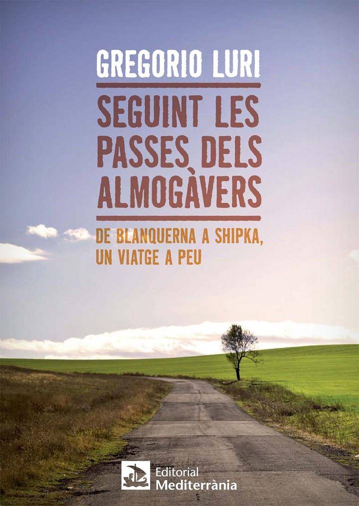 SEGUINT LES PASSES DELS ALMOGÀVERS | 9788499792569 | LURI MEDRANO, GREGORIO | Galatea Llibres | Librería online de Reus, Tarragona | Comprar libros en catalán y castellano online