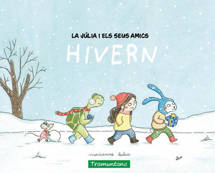 LA JÚLIA I ELS SEUS AMICS - HIVERN | 9788419829511 | DUBUC, MARIANNE | Galatea Llibres | Librería online de Reus, Tarragona | Comprar libros en catalán y castellano online