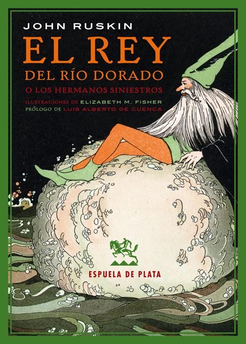 EL REY DEL RÍO DORADO O LOS HERMANOS SINIESTROS | 9788416034642 | RUSKIN, JOHN | Galatea Llibres | Llibreria online de Reus, Tarragona | Comprar llibres en català i castellà online