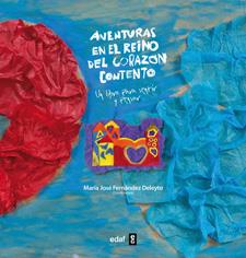 AVENTURAS EN EL REINO DEL CORAZON CONTENTO | 9788441431447 | FERNANDEZ DELEYTO,MARIA JOSE | Galatea Llibres | Llibreria online de Reus, Tarragona | Comprar llibres en català i castellà online