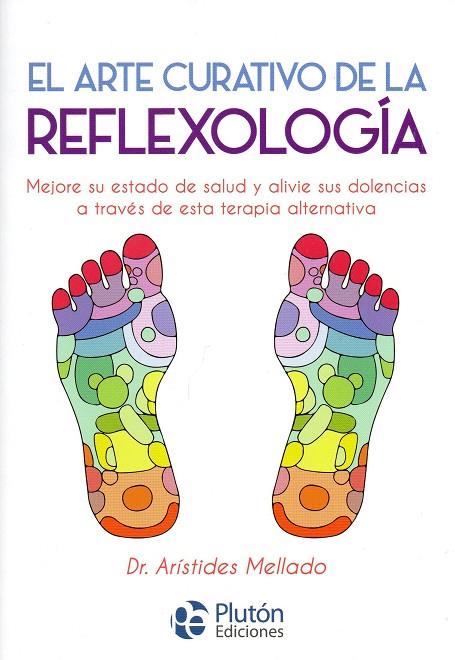 EL ARTE CURATIVO DE LA REFLEXOLOGÍA | 9788417079758 | MEJORE SU ESTADO DE SALUD Y ALIVIE SUS DOLENCIAS A TRAVÉS DE ESTA TERAPIA ALTERNATIVA | Galatea Llibres | Llibreria online de Reus, Tarragona | Comprar llibres en català i castellà online