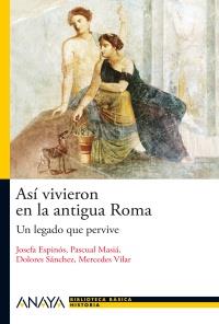 ASÍ VIVIERON EN LA ANTIGUA ROMA | 9788466793490 | ESPINÓS, J. | Galatea Llibres | Llibreria online de Reus, Tarragona | Comprar llibres en català i castellà online