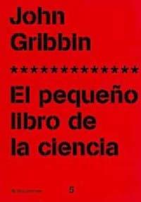 PEQUEÑO LIBRO DE LA CIENCIA, EL | 9788449309717 | GRIBBIN, JOHN | Galatea Llibres | Llibreria online de Reus, Tarragona | Comprar llibres en català i castellà online