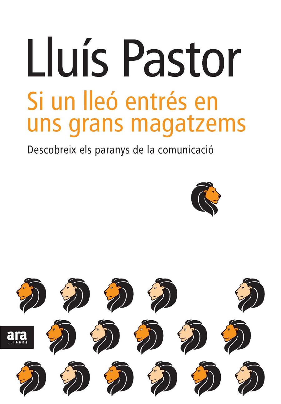 SI UN LLEÓ ENTRÉS EN UNS GRANS MAGATZEMS | 9788492907649 | PASTOR PÉREZ, LLUÍS | Galatea Llibres | Llibreria online de Reus, Tarragona | Comprar llibres en català i castellà online