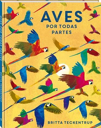 AVES POR TODAS PARTES | 9788418762475 | TECKENTRUP, BRITTA | Galatea Llibres | Librería online de Reus, Tarragona | Comprar libros en catalán y castellano online