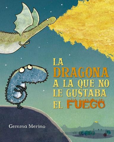 LA DRAGONA A LA QUE NO LE GUSTABA EL FUEGO | 9788491454182 | MERINO, GEMMA | Galatea Llibres | Librería online de Reus, Tarragona | Comprar libros en catalán y castellano online