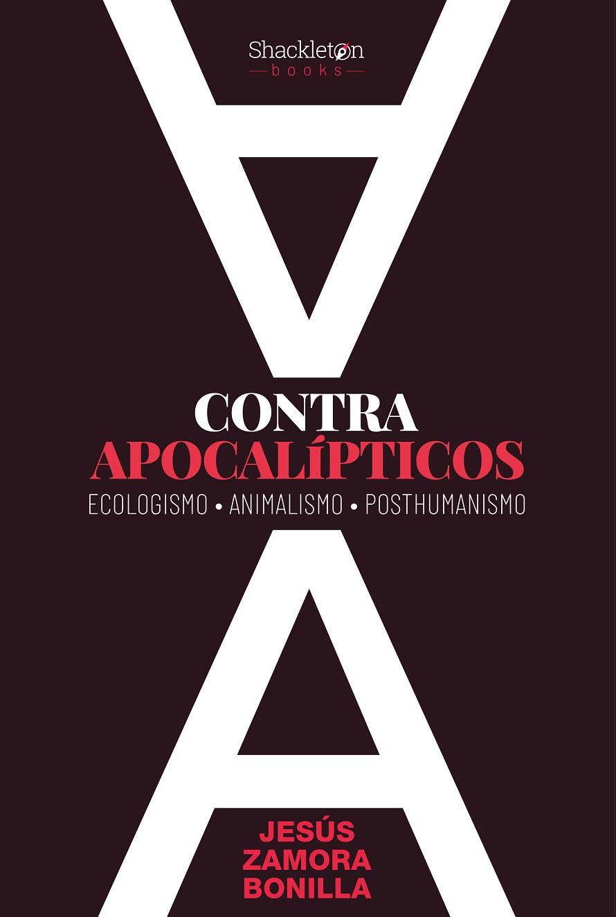 CONTRA APOCALÍPTICOS | 9788418139550 | ZAMORA BONILLA, JESÚS | Galatea Llibres | Llibreria online de Reus, Tarragona | Comprar llibres en català i castellà online