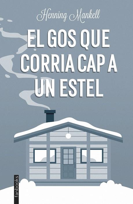 EL GOS QUE CORRIA CAP A UN ESTEL | 9788419150189 | MANKELL, HENNING | Galatea Llibres | Llibreria online de Reus, Tarragona | Comprar llibres en català i castellà online