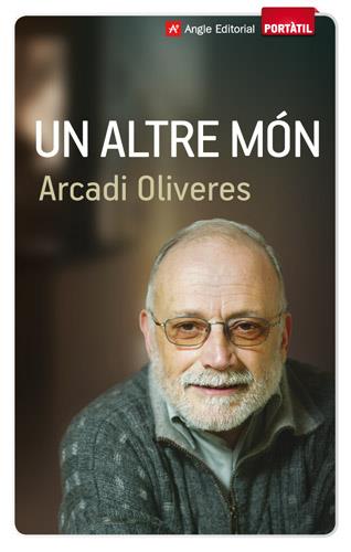 ALTRE MÓN, UN | 9788415002611 | OLIVERES, ARCADI | Galatea Llibres | Librería online de Reus, Tarragona | Comprar libros en catalán y castellano online