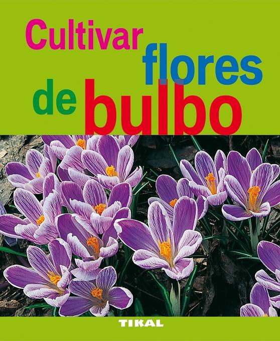 CULTIVAR FLORES DE BULBO | 9788492678938 | TRÉDOULAT, THÉRESE | Galatea Llibres | Llibreria online de Reus, Tarragona | Comprar llibres en català i castellà online