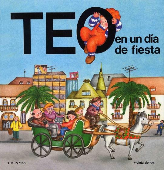 TEO EN UN DIA DE FESTA | 9788477220206 | DENOU | Galatea Llibres | Librería online de Reus, Tarragona | Comprar libros en catalán y castellano online