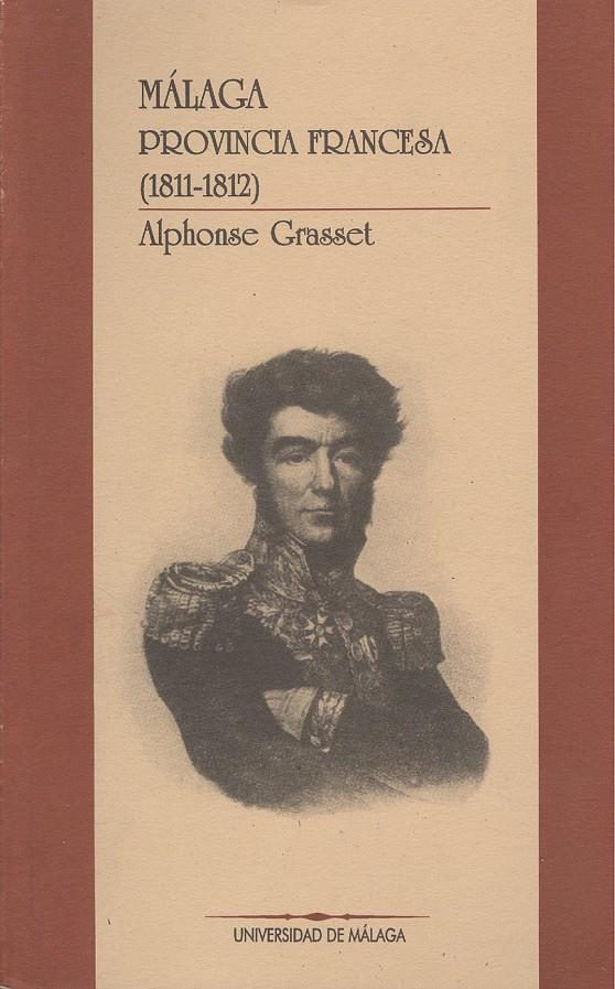 MALAGA,PROVINCIA FRANCESA (1811-1812) | 9788474965940 | GRASSET, ALPHONSE | Galatea Llibres | Librería online de Reus, Tarragona | Comprar libros en catalán y castellano online