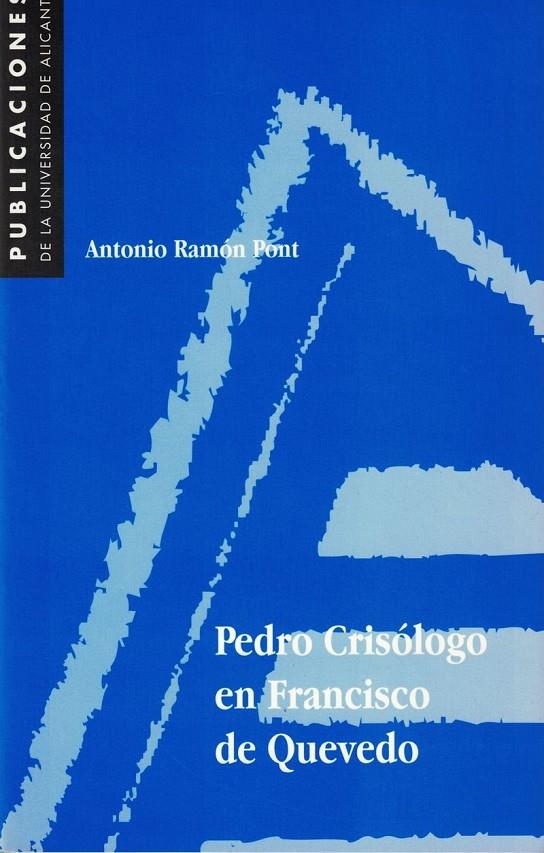 PEDRO CRISOLOGO DE QUEVEDO | 9788479083236 | PONT, ANTONIO RAMON | Galatea Llibres | Librería online de Reus, Tarragona | Comprar libros en catalán y castellano online