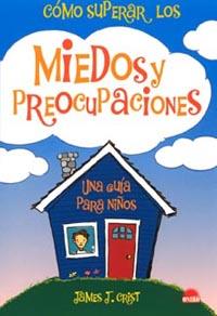 CÓMO SUPERAR LOS MIEDOS Y PREOCUPACIONES | 9788497541251 | CRIST, JAMES, J. | Galatea Llibres | Librería online de Reus, Tarragona | Comprar libros en catalán y castellano online