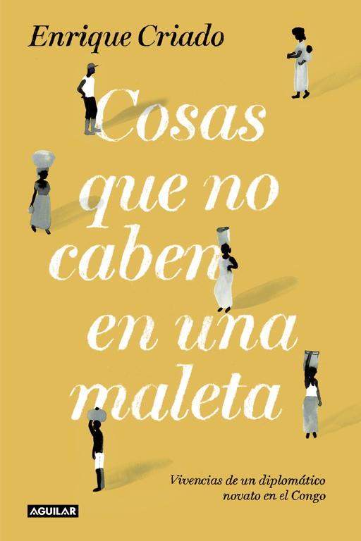 COSAS QUE NO CABEN EN UNA MALETA | 9788403501416 | ENRIQUE CRIADO | Galatea Llibres | Llibreria online de Reus, Tarragona | Comprar llibres en català i castellà online