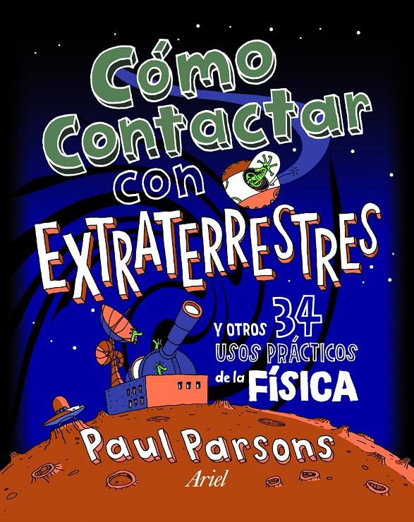 CÓMO CONTACTAR CON EXTRATERRESTRES | 9788434401136 | PARSONS, PAUL | Galatea Llibres | Llibreria online de Reus, Tarragona | Comprar llibres en català i castellà online