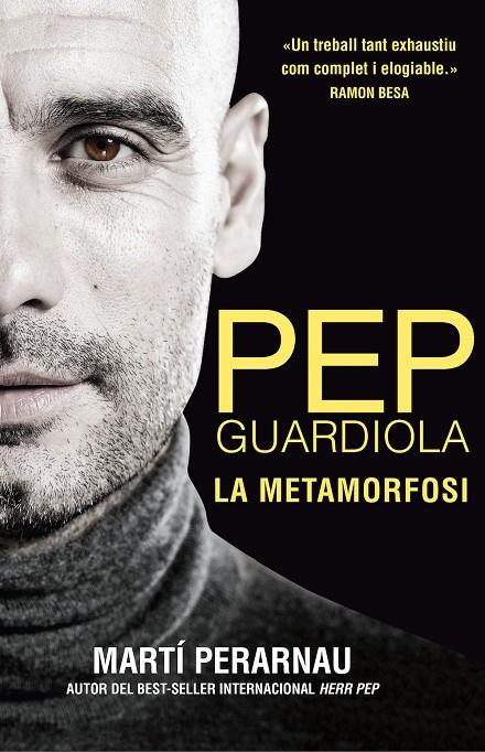 PEP GUARDIOLA. LA METAMORFOSI (CATALA) | 9788494425622 | PERARNAU, MARTÍ | Galatea Llibres | Librería online de Reus, Tarragona | Comprar libros en catalán y castellano online