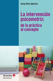 LA INTERVENCIÓN PSICOMOTRIZ | 9788499213125 | ROTA IGLESIAS, JOSEP | Galatea Llibres | Llibreria online de Reus, Tarragona | Comprar llibres en català i castellà online