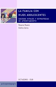 FAMILIA CON HIJOS ADOLESCENTES. SUCESOS VITALES Y ESTRATEGIA | 9788480634793 | RUANO, ROSANA Y SERRA, EMILIA | Galatea Llibres | Librería online de Reus, Tarragona | Comprar libros en catalán y castellano online